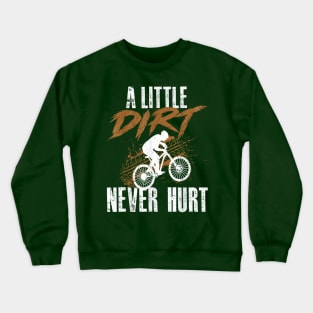 A Little Dirt Never Hurt Funny Motocross Dirt Bike Crewneck Sweatshirt